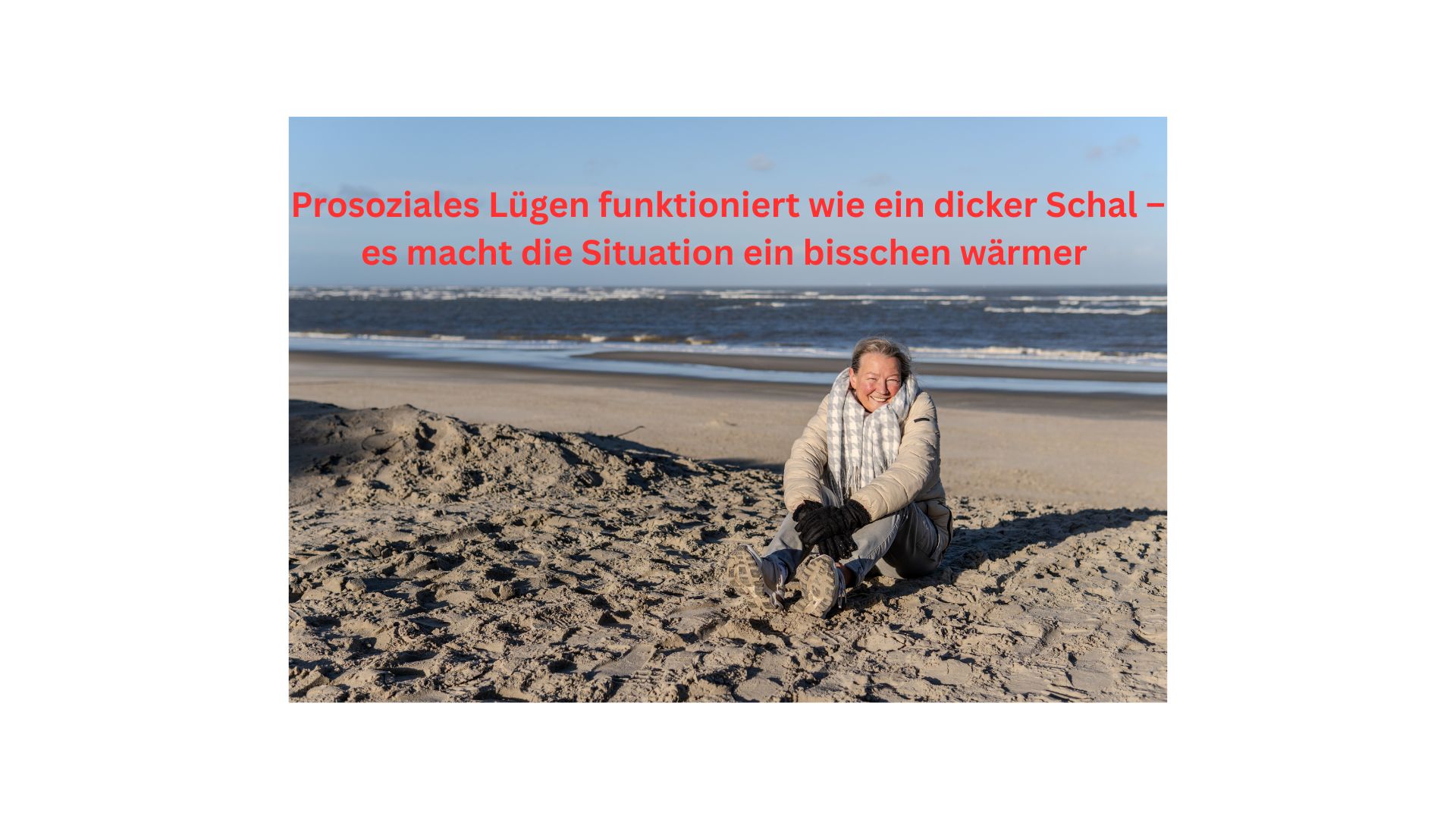 Prosoziales Lügen – oder: Warum wir manchmal besser nicht die Wahrheit sagen